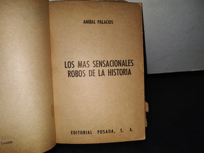 78- Los Sensacionales Robos De La Historia - Anibal Palacios - Colección Duda, Editorial Posada, 1974