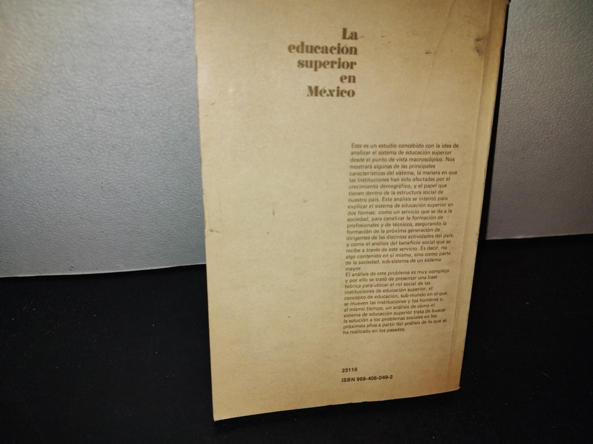 209- La Educación Superior En México - Jaime Castrejón Diez. Editorial Edicol - 1A. Ed. 1979