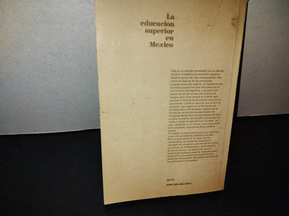 209- La Educación Superior En México - Jaime Castrejón Diez. Editorial Edicol - 1A. Ed. 1979