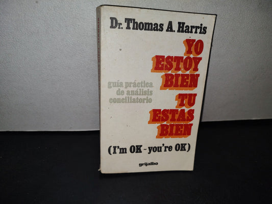 74- Yo Estoy Bien, Tú Estás Bien - Dr. Thomas A. Harris