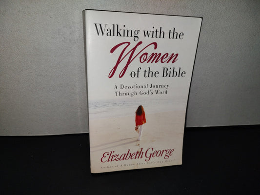 158- Waling With The Women Of The Bible. A Devotional Journey Through God'S Words. Elizabeth George