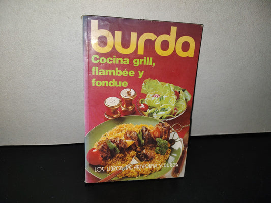 158- Los Libros De Artesanía Y Burda. Burda. Cocina Grill, Flambée Y Fondue - 1977