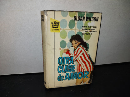 66- Otra Clase De Amor - Sloan Wilson - 1A. Edición: Agosto - 1963