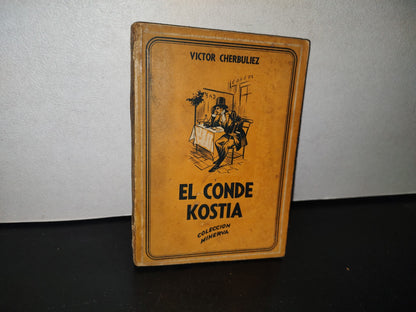 84- El Conde Kostia - Victor Cherbuliez. Colección Minerva - Primera Edición 1944