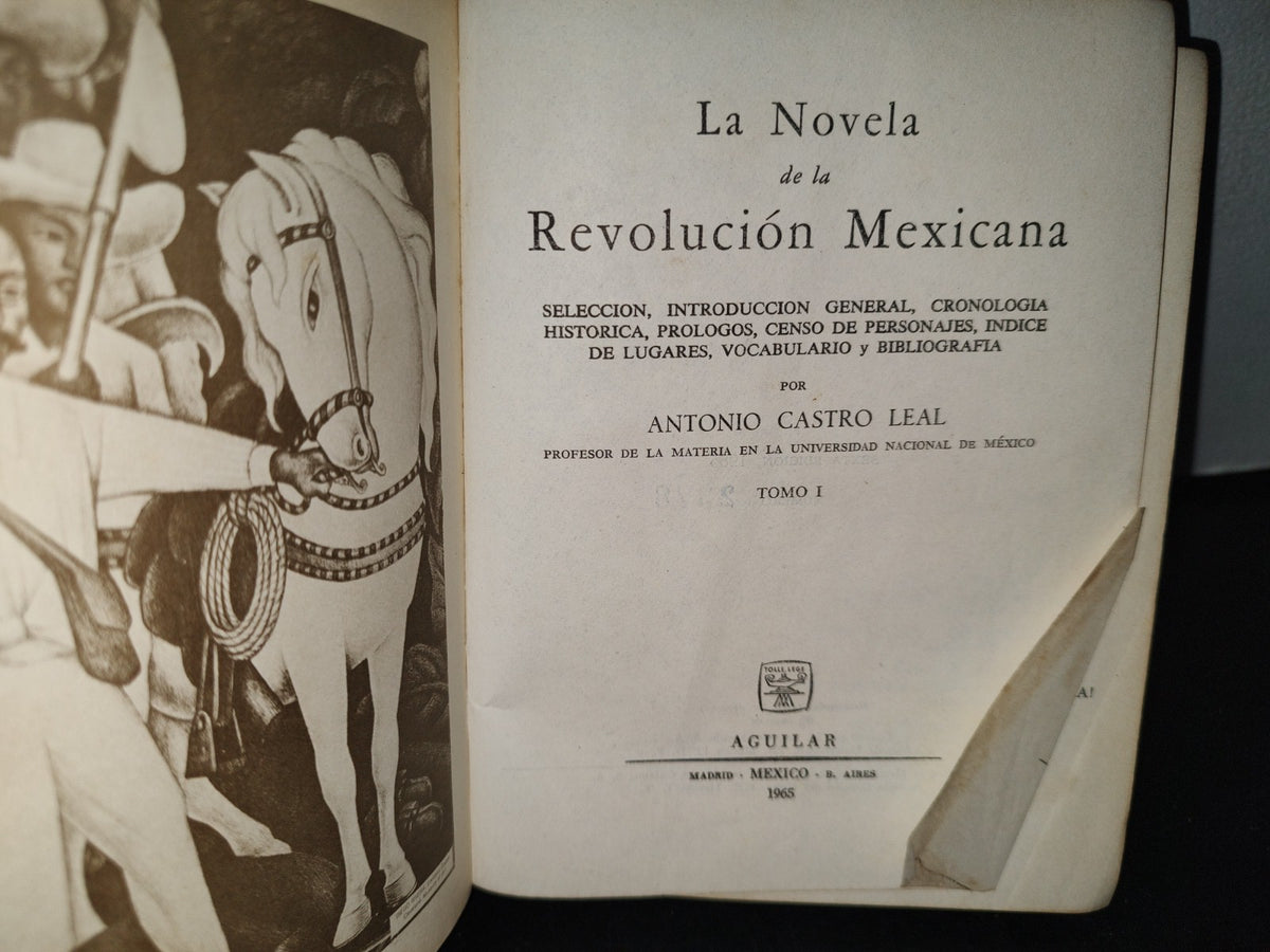 57- La Novela De La Revolución Mexicana Tomo I - Antonio Castro Leal. Aguilar - 1965