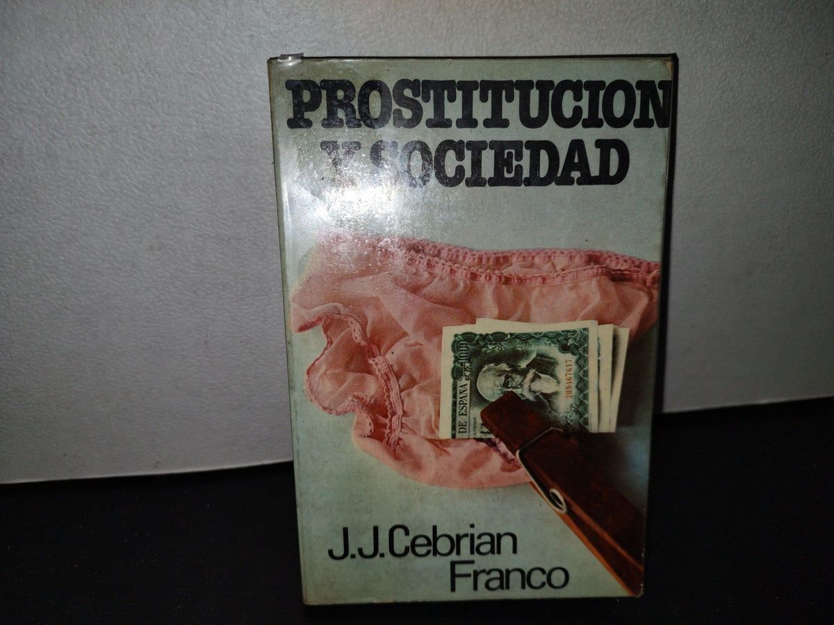 57- Prostitución Y Sociedad - J. J. Cebrian Franco - 1977