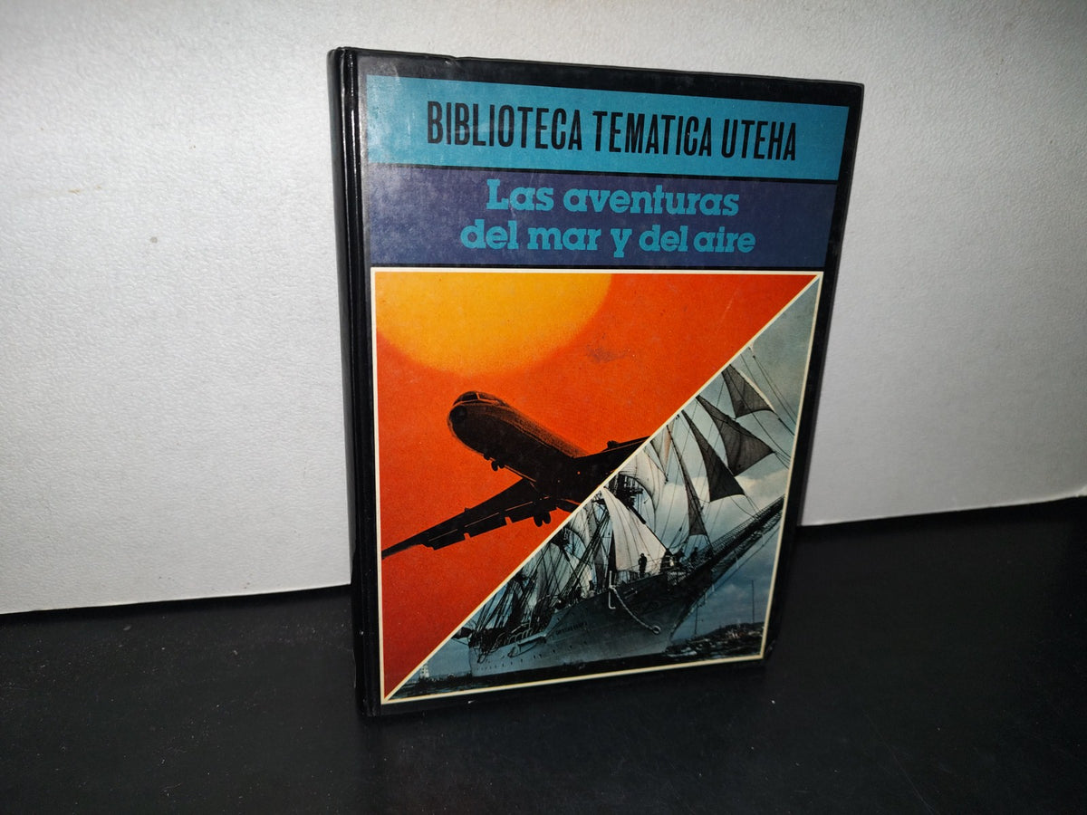 75- Biblioteca Tenática Uteha 1. Las Aventuras Del Mar Y Del Aire - 1980