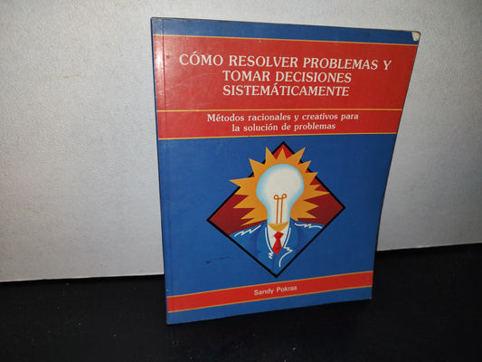 68- Cómo Resolver Problemas Y Tomar Decisiones Sistemáticamente - Sandy Pokras