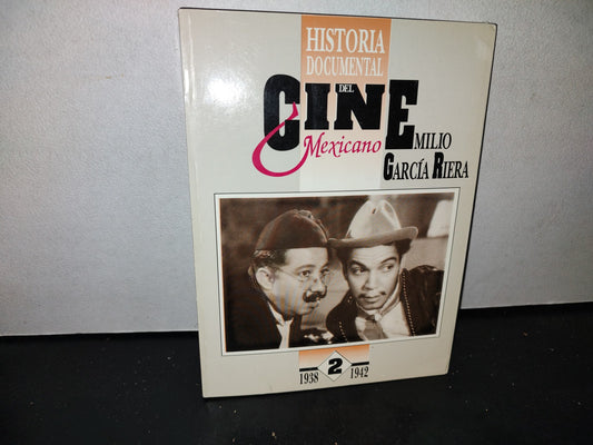 64- Historia Documental Del Cine Mexicano 2 - Emilio García Riera. Universidad De Guadalajara, 1993