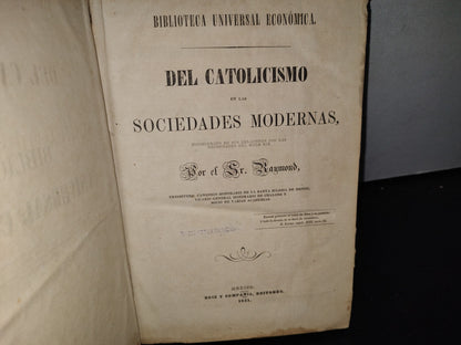 65- Del Catolicismo En Las Sociedades Modernas, Por El Señor Raymond - México 1851
