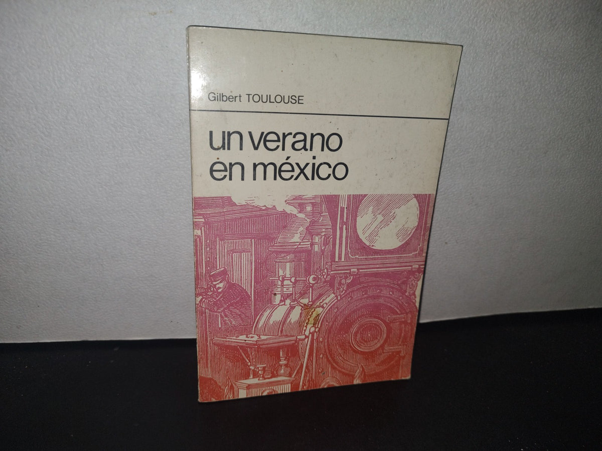 23- Un Verano En México - Gilbert Tolouse - Primera Edición 1979