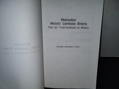 158- Ediciones Trento 4. Monseñor Moisés Carmona Rivera. Pilar Del Tradicionalismo Mexicano - Sociedad Sacerdotal Trento - 2007