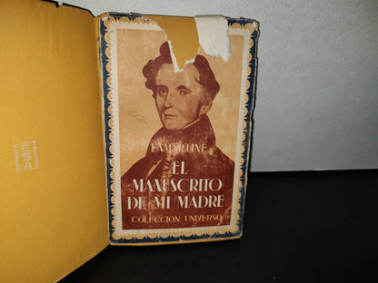 93- El Manuscrito De Mi Madre - Alfonso De Lamartine - Colección Universo - 1A. Ed. 1943
