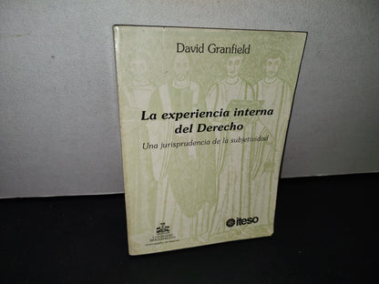 75- La Experiencia Interna Del Derecho. Una Jurisprudencia De La Subjetividad - David Granfield
