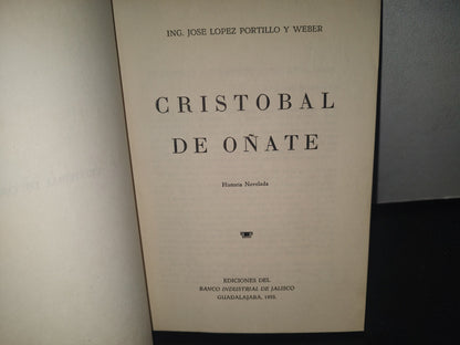 23- Cristobal De Oñate. Historia Novelada - José López Portillo Y Weber - Primera Edición 1955