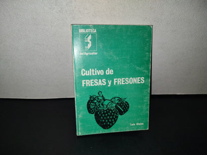 114- Cultivo De Fresas Y Fresones - Luis Alsina. Editorial Sintes. Biblioteca Del Agricultor