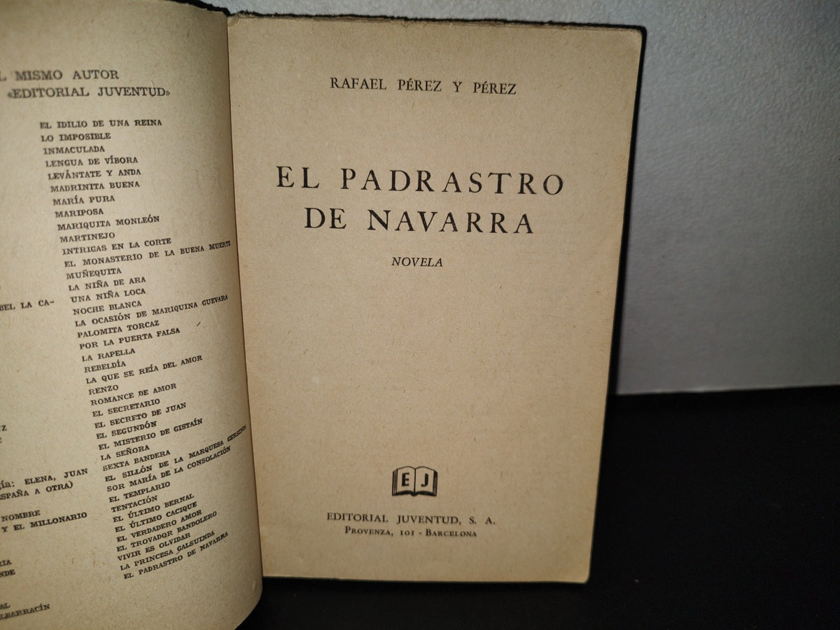 123- El Padrastro De Navarra - Rafael Pérez Y Pérez - Editorial Juventud - Primera Edición 1954