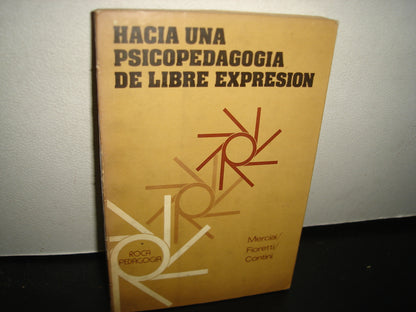 10- Hacia Una Psicopedagogía De Libre Expresión - Merciai / Fioretti / Contini