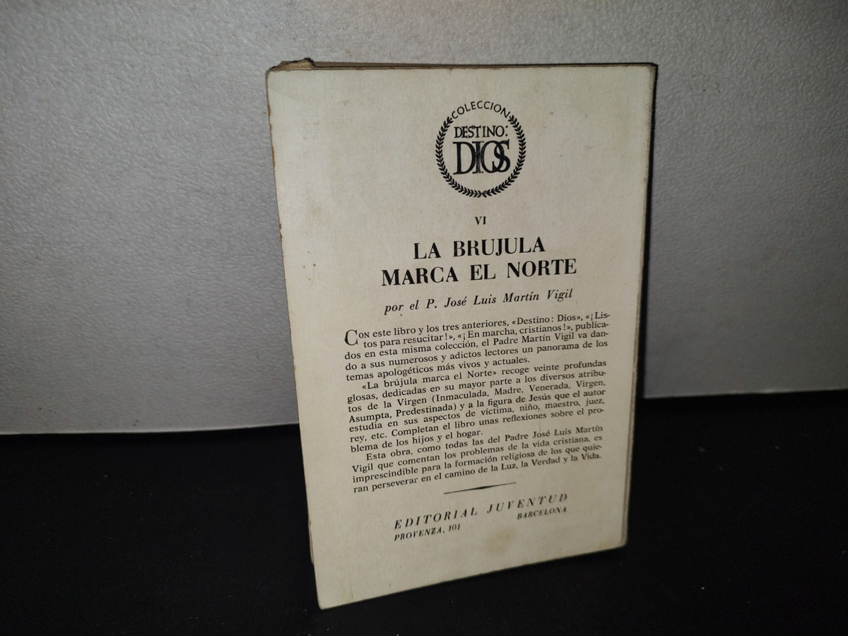 84- La Brújula Marca El Norte - José Luis Martín Vigil. Colección Destino: Dios - 1A. Ed. 1961