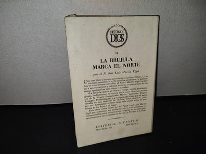 84- La Brújula Marca El Norte - José Luis Martín Vigil. Colección Destino: Dios - 1A. Ed. 1961
