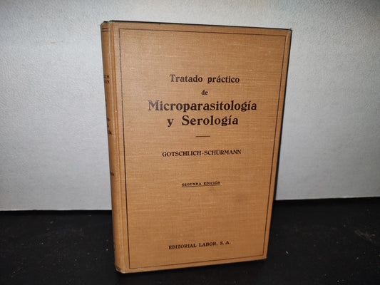 59- Tratado Práctico De Microparasitología Y Serología - E. Gotschlich, W. Schürmann - 1932