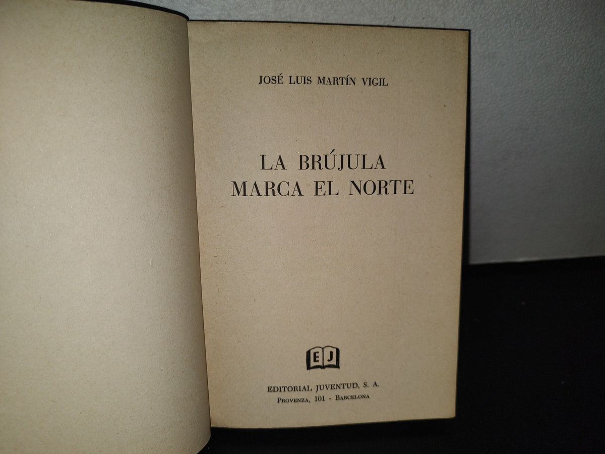 84- La Brújula Marca El Norte - José Luis Martín Vigil. Colección Destino: Dios - 1A. Ed. 1961