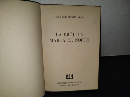 84- La Brújula Marca El Norte - José Luis Martín Vigil. Colección Destino: Dios - 1A. Ed. 1961