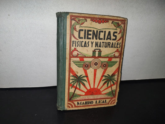 83- Ciencias Físicas Y Naturales. Para La Enseñanza Primaria Superior - Mario Leal - 1945