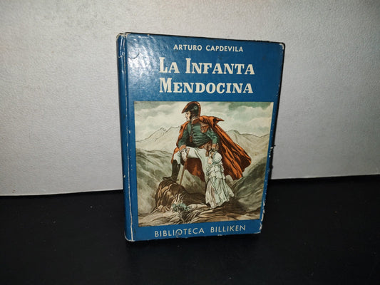 158- La Infanta Mendocina - Arturo Capdevila - Editorial Atlántida. Biblioteca Billiken - 1967