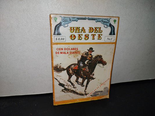 66- Una Del Oeste. Cien Dólares De Mala Suerte - Año 1. No. 1. Febrero 27 De 1981
