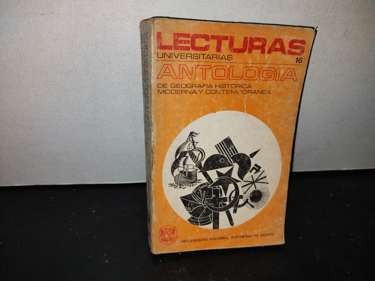 64- Lecturas Universitarias 16. Antología. Geografía Histórica. Moderna Y Contemporánea - Unam