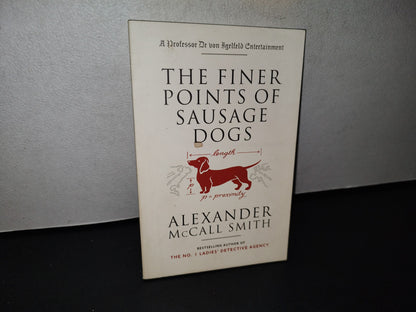 195- The Finer Points Of Sausage Dogs - Alexaner Mccall Smith. First Anchor Books Edition 2005
