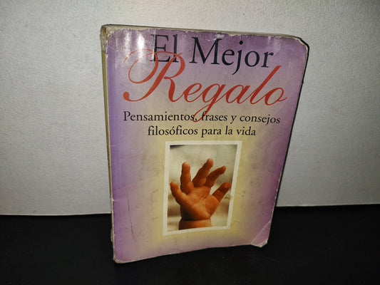 99- El Mejor Regalo. Pensamientos, Frases Y Consejos Filosóficos Para La Vida. Editorial Época