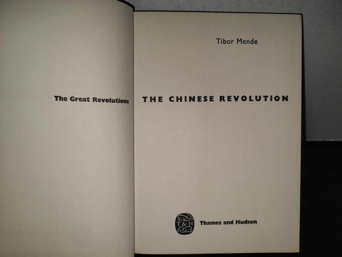 84- The Chinese Revolution - Tibor Mende - Thames And Hudson London 1961