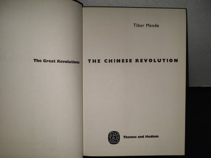 84- The Chinese Revolution - Tibor Mende - Thames And Hudson London 1961
