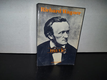 93- Richard Wagner. Ma Vie (Mein Leben) - Éditions Buchet/Chastel - 1978