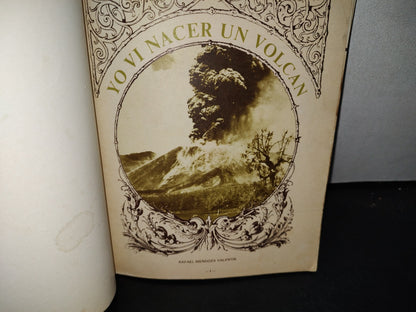65- Yo Vi Nacer Un Volcán. Historia, Testigos, Recuerdos - Nova Editorial - 1988