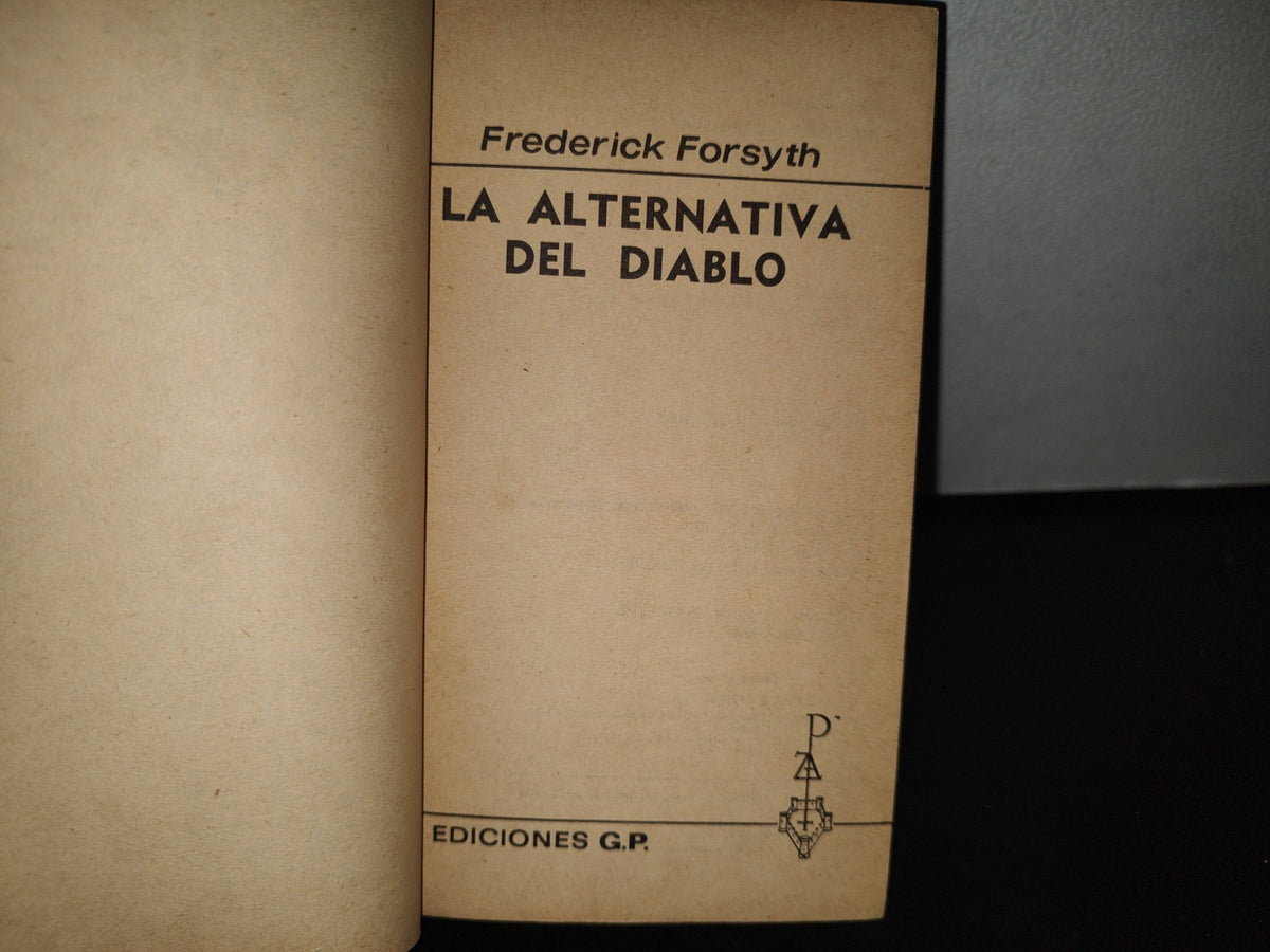 85- La Alternativa Del Diablo - Frederick Forsyth - Ediciones G. P. - Primera Edición, Mayo 1980