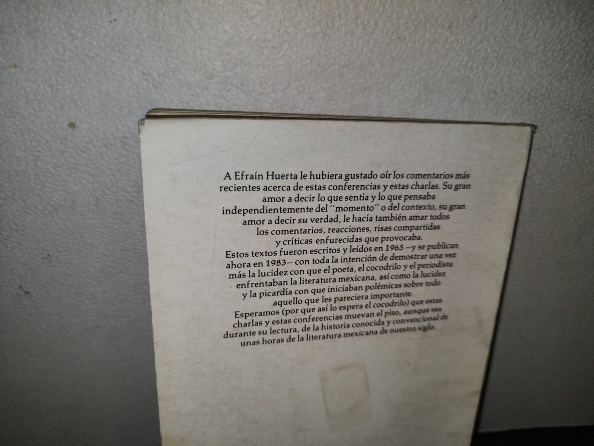 84- Aquellas Conferencias, Aquellas Charlas - Efraín Huerta - Universidad Nacional Autónoma De México. Primera Edición 1983