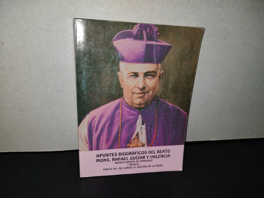 158- Apuntes Biográficos Del Beato Mons. Rafael Guízar Y Valencia. Quinto Obispo De Veracruz (México) - Por El M.I. Sr. Cango. D. Justino De La Mora - 1995