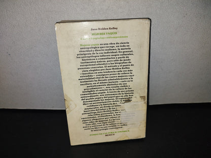 101- Mujeres Yaquis. Cuatro Biografías Contemporáneas - Jane Holden Kelley - 1A. Ed. 1982