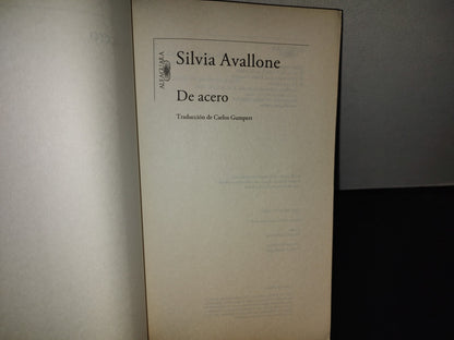 197- De Acero - Silvia Avallone - Alfaguara. Primera Edición: Septiembre De 2011