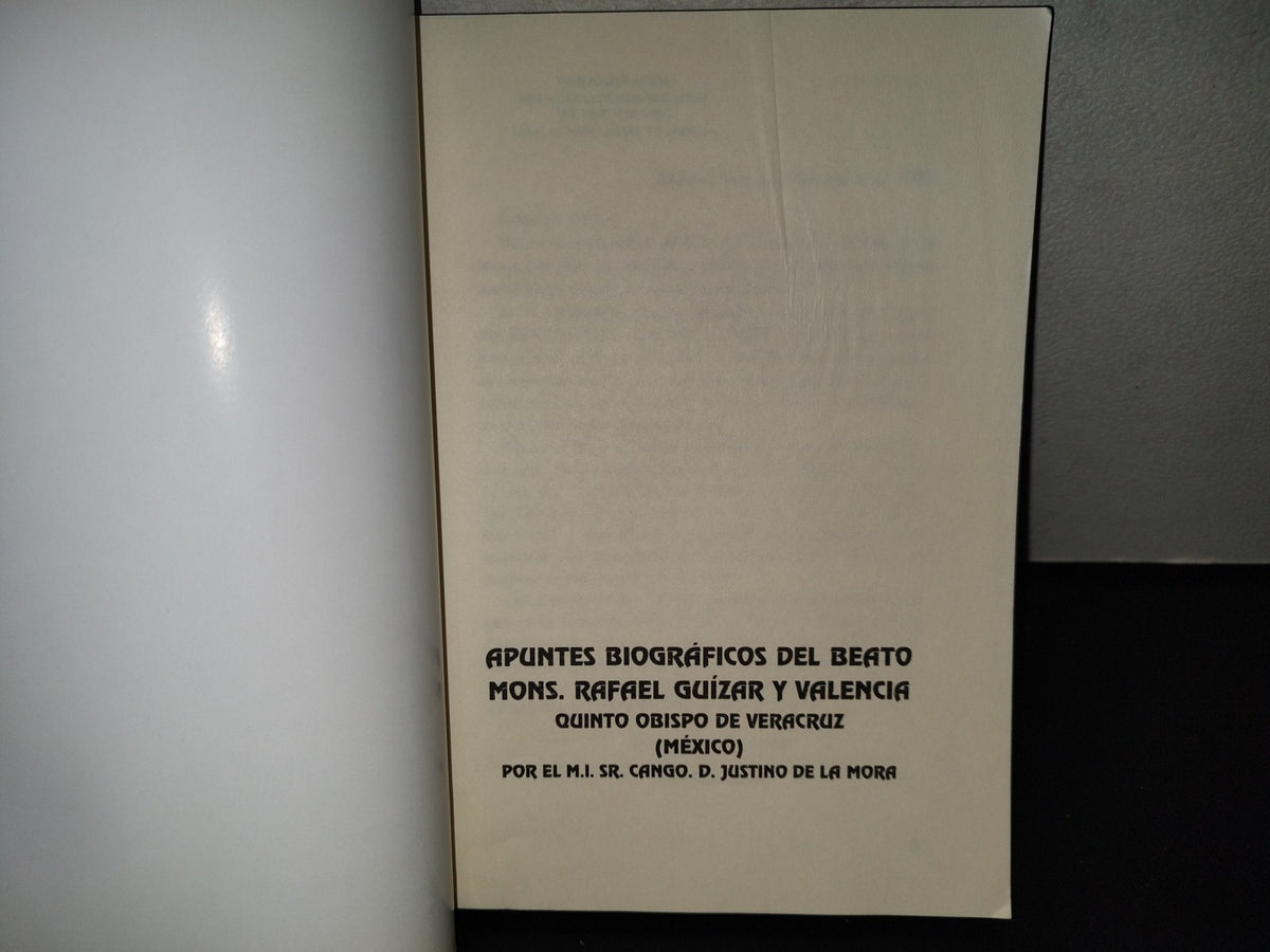 158- Apuntes Biográficos Del Beato Mons. Rafael Guízar Y Valencia. Quinto Obispo De Veracruz (México) - Por El M.I. Sr. Cango. D. Justino De La Mora - 1995