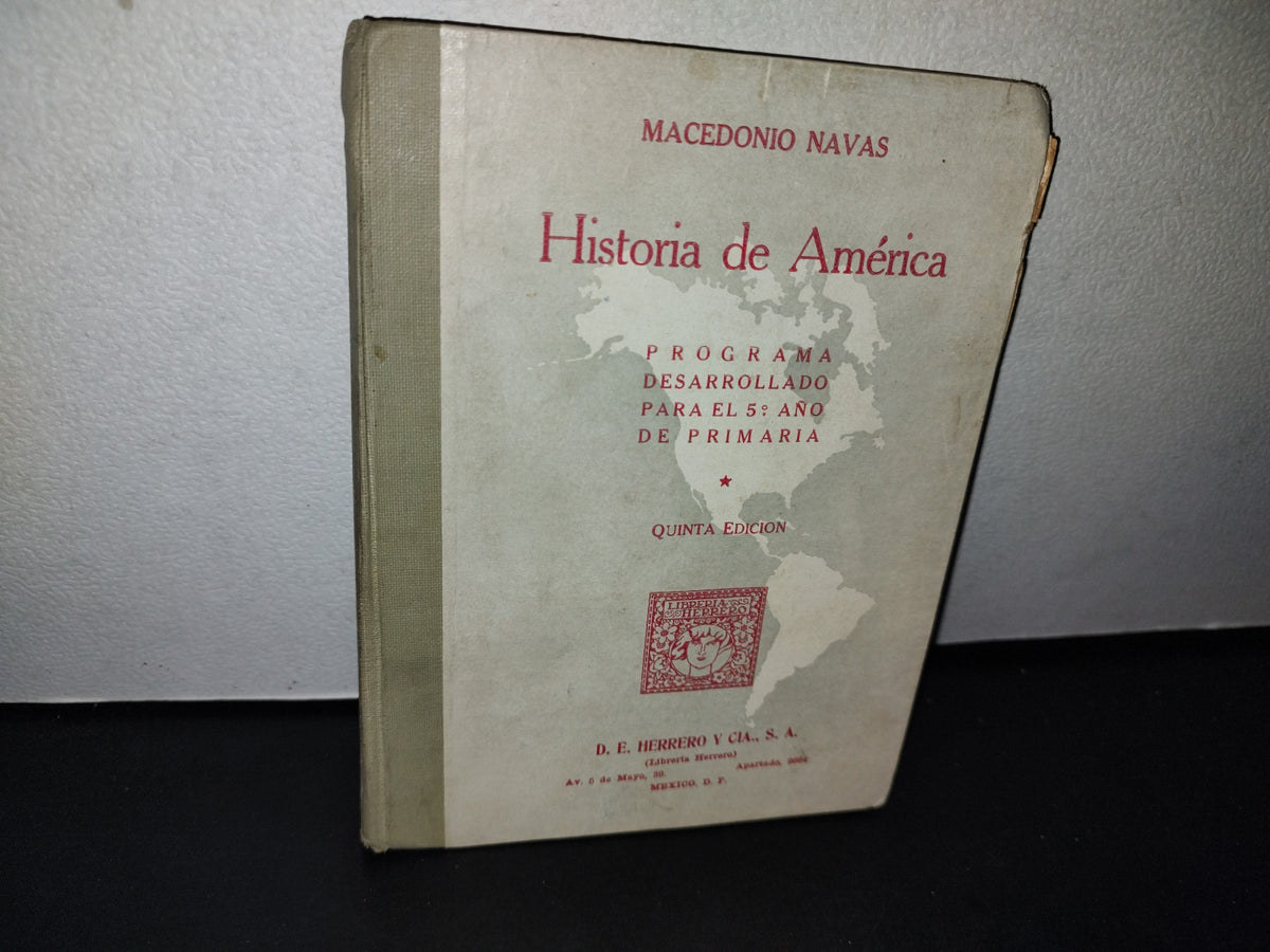 68- Historia De América. Programa Desarrollado Para El 5° Año De Primaria - Macedonio Navas - 1946
