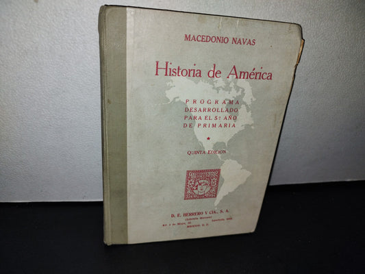 68- Historia De América. Programa Desarrollado Para El 5° Año De Primaria - Macedonio Navas - 1946