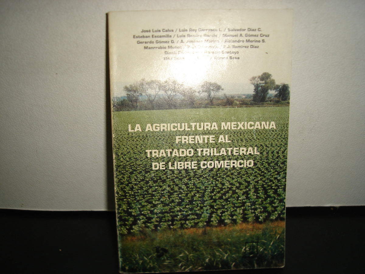 24- La Agricultura Mexicana Frente Al Tratado Trilateral De Libre Comercio