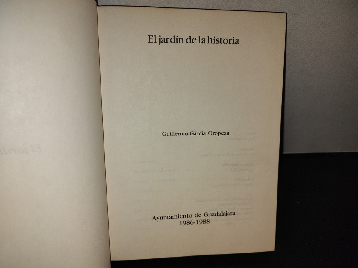209- El Jardín De La Historia - Guillermo García Oropeza. Ayuntamiento De Guadalajara - 1A. Ed. 1988