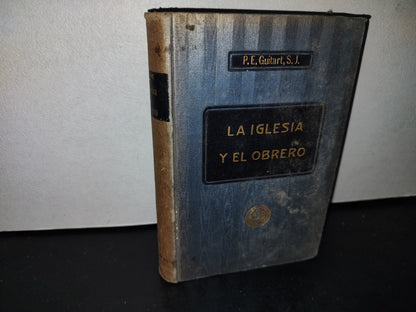63- La Iglesia Y El Obrero - Ernesto Guitart. Gustavo Gili, Editor - 1915