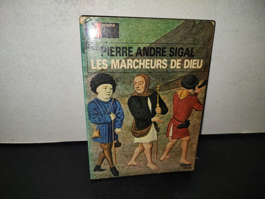 198- Peregrinos Y Peregrinajes En La Edad Media: Les Marcheurs De Dieu. Pèlerinages Et Pèlerins Au Moyen Age - Pierre André Sigal - 1974