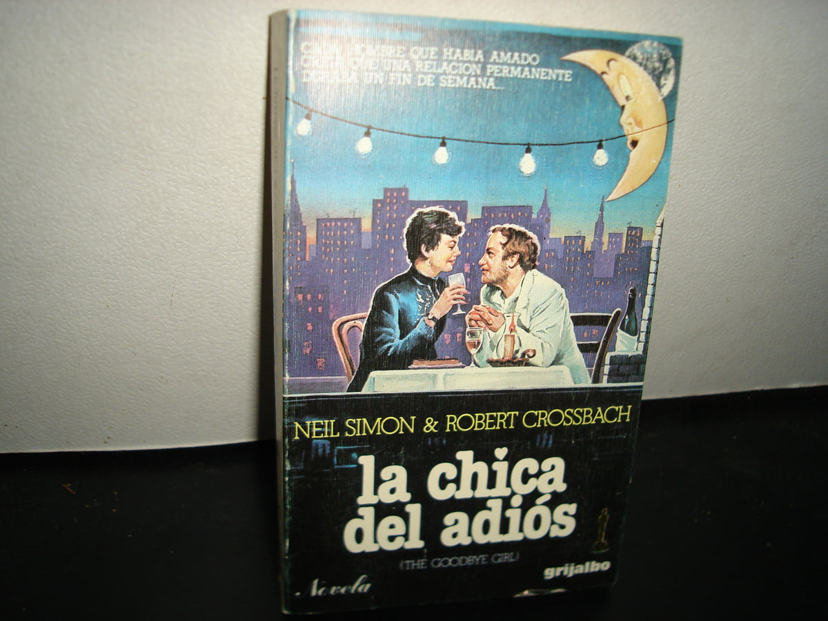 18- La Chica Del Adiós - Neil Simon & Robert Crossbach - Ediciones Grijalbo, Primera Edición 1978